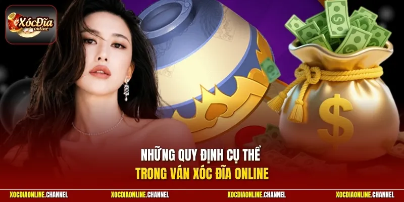 Những quy định cụ thể trong ván Xóc Đĩa Online